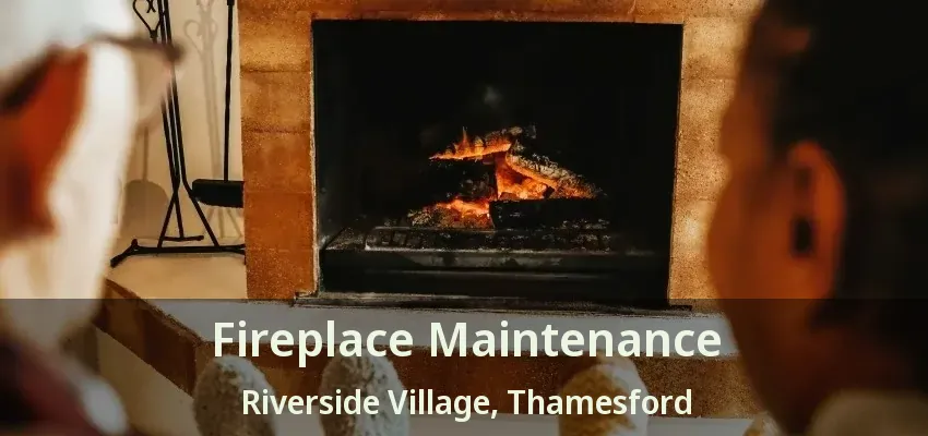 Fireplace Maintenance Riverside Village, Thamesford - ON Fireplace Maintenance Riverside Village, Thamesford - ON