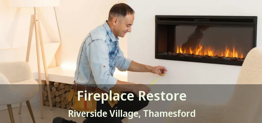 Fireplace Restore Riverside Village, Thamesford - ON Fireplace Restore Riverside Village, Thamesford - ON