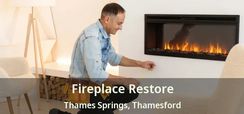 Fireplace Restore Thames Springs, Thamesford - ON Fireplace Restore Thames Springs, Thamesford - ON