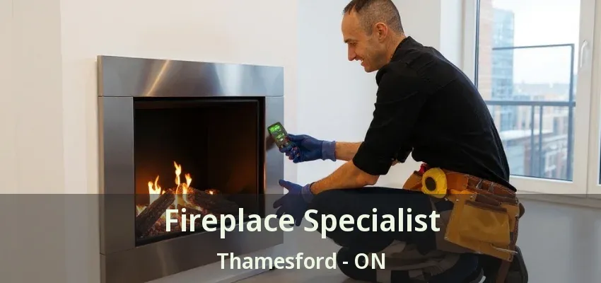 Fireplace Specialist Thamesford - ON Fireplace Specialist Thamesford - ON
