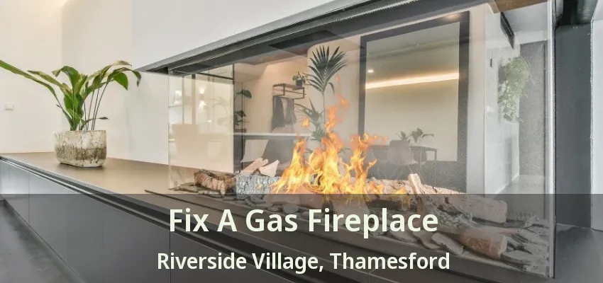 Fix A Gas Fireplace Riverside Village, Thamesford - ON Fix A Gas Fireplace Riverside Village, Thamesford - ON
