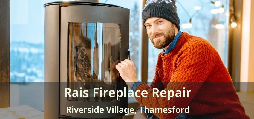 Rais Fireplace Repair Riverside Village, Thamesford - ON Rais Fireplace Repair Riverside Village, Thamesford - ON