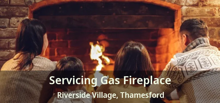 Servicing Gas Fireplace Riverside Village, Thamesford - ON Servicing Gas Fireplace Riverside Village, Thamesford - ON
