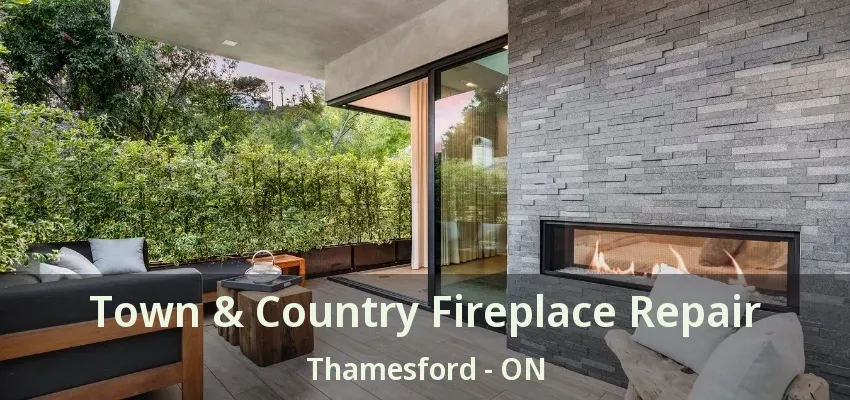 Town & Country Fireplace Repair Thamesford - ON Town & Country Fireplace Repair Thamesford - ON